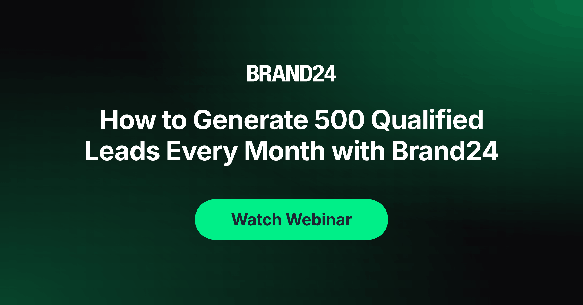 Brand24 hero banner with a bold headline about generating 500 qualified leads per month and a green rounded Watch Webinar button