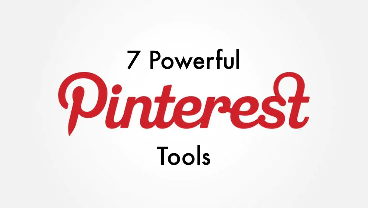 7 Poderosas Herramientas de Pinterest: Lleva tu negocio a un nuevo nivel