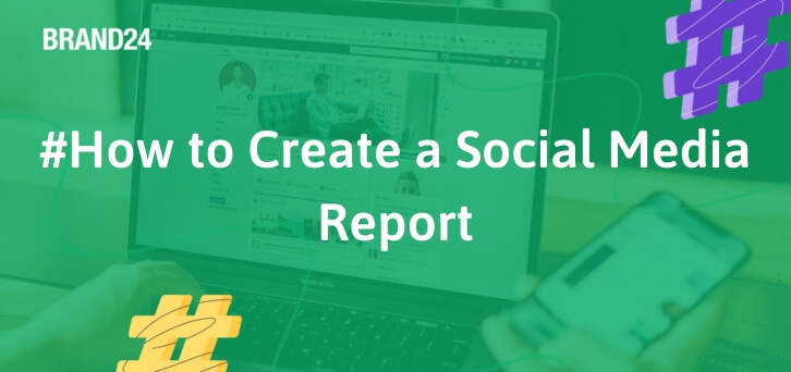¿Cómo crear un informe de alta calidad sobre redes sociales? [Guía 2024]