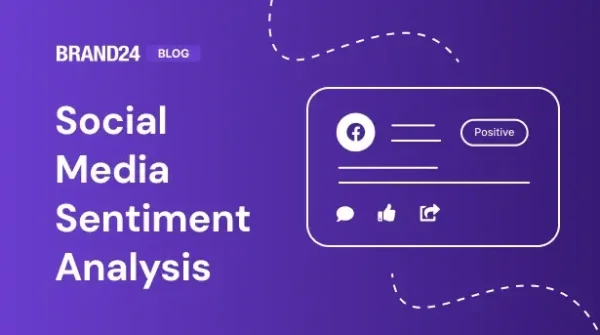 ¿Cómo hacer análisis de sentimiento en redes sociales en 2025? [¡Guía fácil, beneficios y más!]