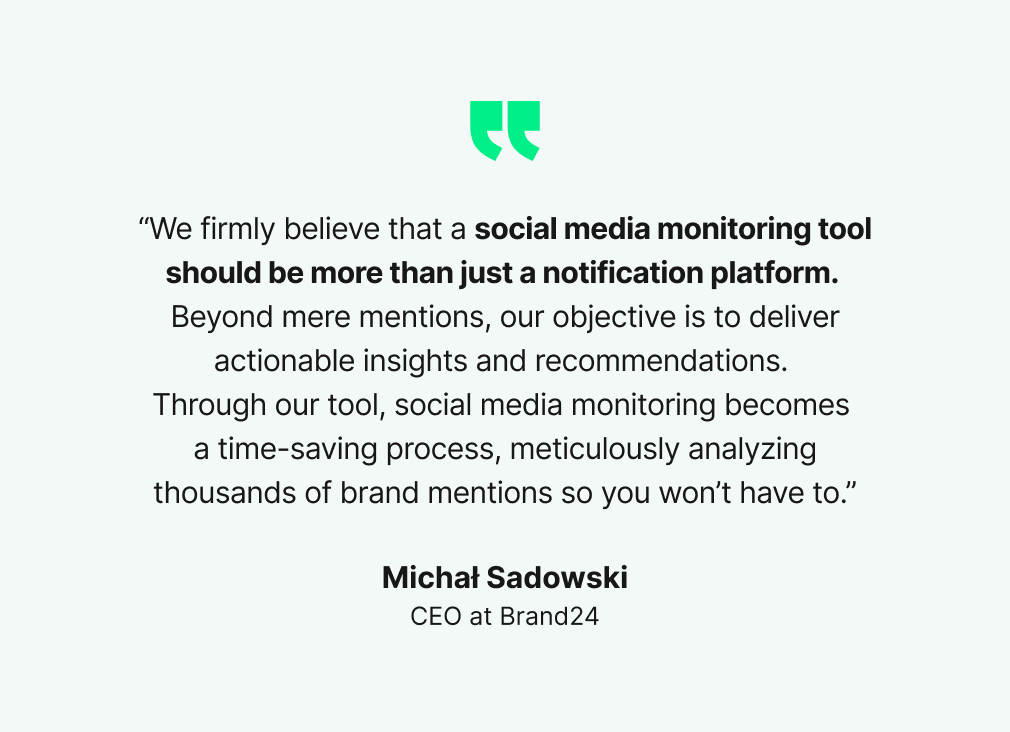 Quote by Michał Sadowski (CEO at Brand24) about social media monitoring tools