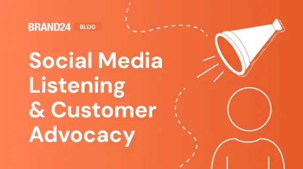 How Can Social Media Listening Increase Customer Advocacy? [4 Proven Ways]