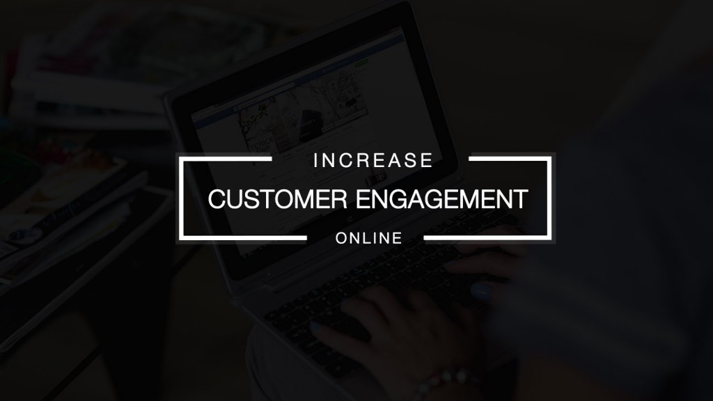 Augmenter l'engagement des clients en ligne