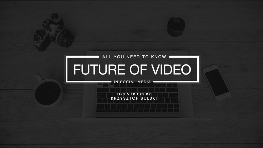 FUTURE OF VIDEO