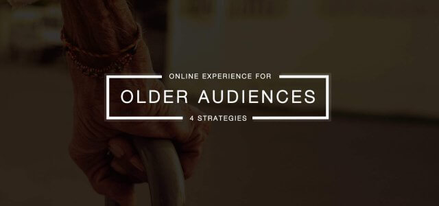 4 Ways to Improve the Online Experience for Older Audiences