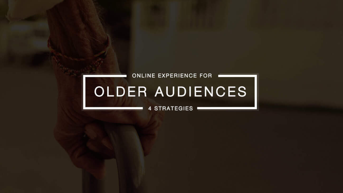 4 Ways to Improve the Online Experience for Older Audiences