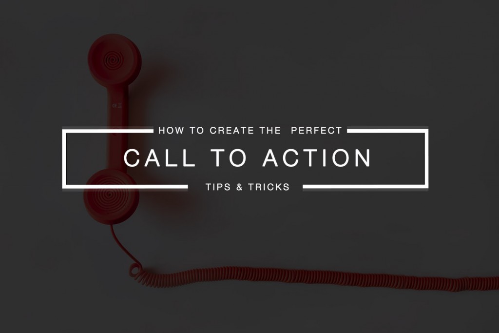 How to Create The Perfect Call to Action