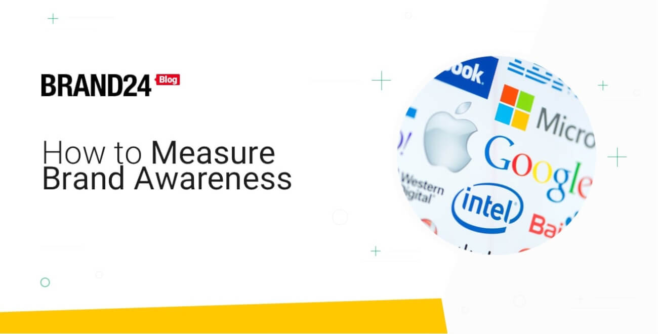 How To Measure Brand Awareness And Why You Need It Brand24 Blog