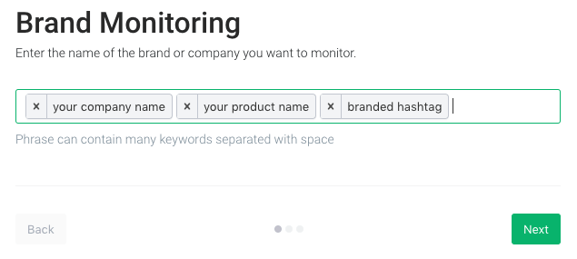 Place where you type keywords you want to follow by using media monitoring tools like Brand24.