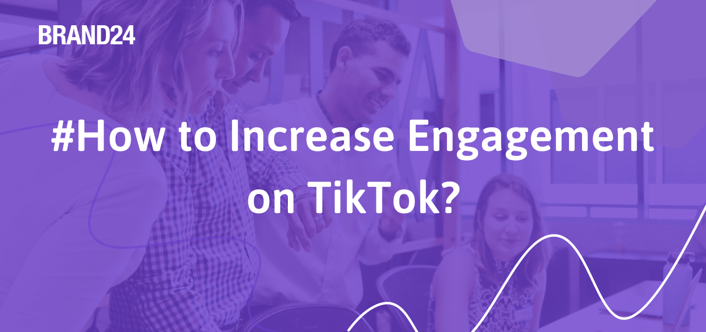 How to Increase Engagement on TikTok? 23 Tips for 2024