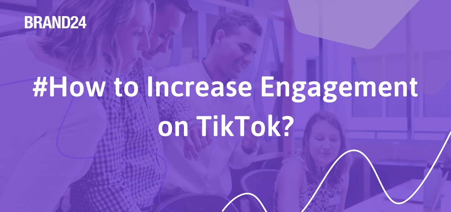 How To Increase Engagement On Tiktok 23 Tips Brand24 4876