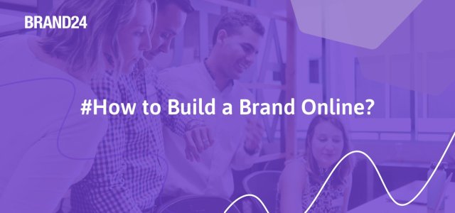 10 Tips on How to Build a Strong Brand Online in 2023